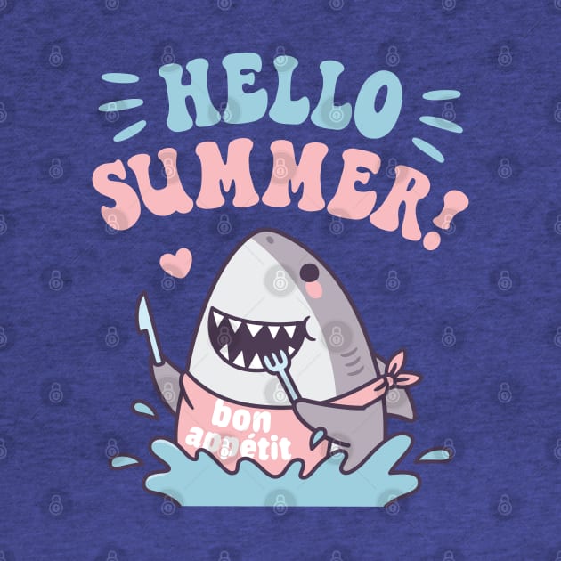 Cute Shark Bon Appetit, Hello Summer Funny by rustydoodle